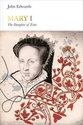 Mary I (Penguin Monarchs): The Daughter of Time 024118410X Book Cover