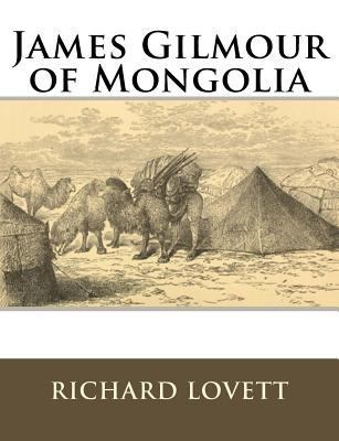 James Gilmour of Mongolia: His Diaries Letters ... 1983525219 Book Cover