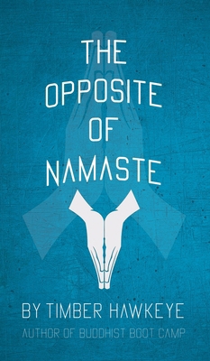 The Opposite of Namaste 1946005886 Book Cover