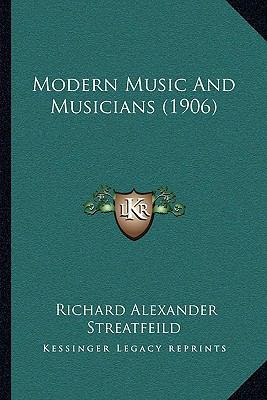 Modern Music And Musicians (1906) 1164938827 Book Cover