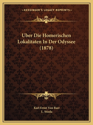 Uber Die Homerischen Lokalitaten In Der Odyssee... [German] 1167372026 Book Cover