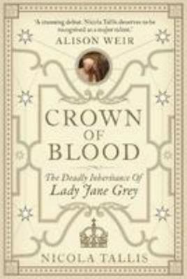 Crown of Blood: The Deadly Inheritance of Lady ... 1782437347 Book Cover