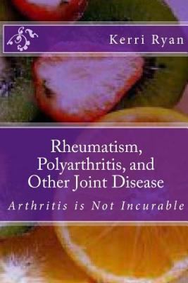 Rheumatism, Polyarthritis, and Other Joint Disease 1720177155 Book Cover