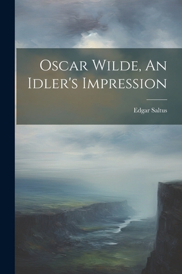 Oscar Wilde, An Idler's Impression 1022010670 Book Cover