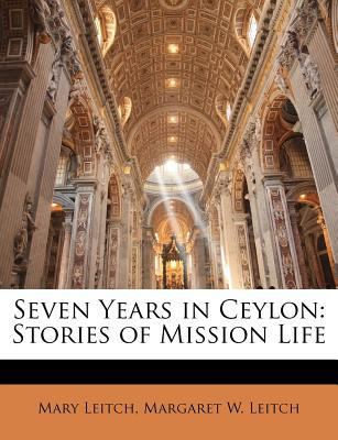Seven Years in Ceylon: Stories of Mission Life 1143991540 Book Cover