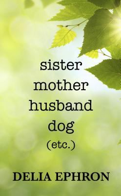 Sister Mother Husband Dog: (Etc.) [Large Print] 1410465306 Book Cover