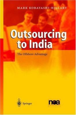 Outsourcing to India: The Offshore Advantage [German] 3540208550 Book Cover