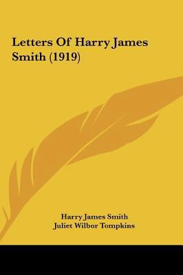 Letters of Harry James Smith (1919) 1161892419 Book Cover