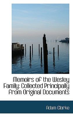 Memoirs of the Wesley Family: Collected Princip... 1117632024 Book Cover