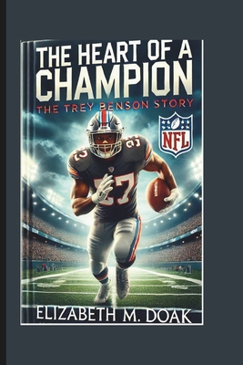 The Heart of a Champion "The Trey Benson Story"... B0DPJ5KLSG Book Cover