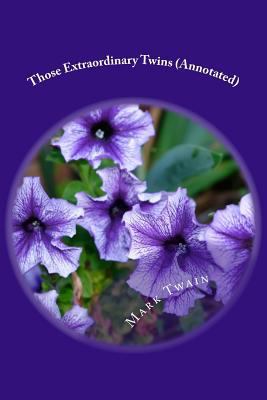Those Extraordinary Twins (Annotated) 1533606862 Book Cover