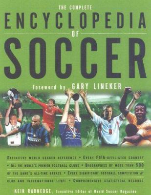 The Complete Encyclopedia of Soccer: The Bible ... 1842220586 Book Cover