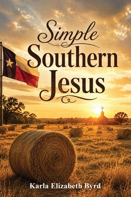 Simple Southern Jesus B0H8F9PKQX Book Cover