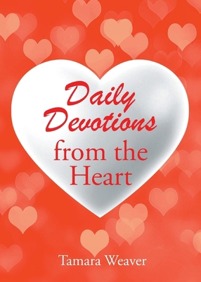 Daily Devotions from the Heart B0DF3ZQLD1 Book Cover
