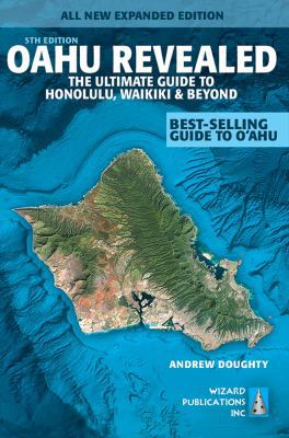 Oahu Revealed: The Ultimate Guide to Honolulu, ... 0983888787 Book Cover