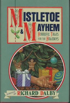 Mistletoe and Mayhem: Horrific Tales for the Ho... 1555219721 Book Cover