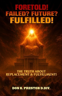 Foretold! Failed Future Fulfilled!: The Truth A... B0FWKH6LSX Book Cover