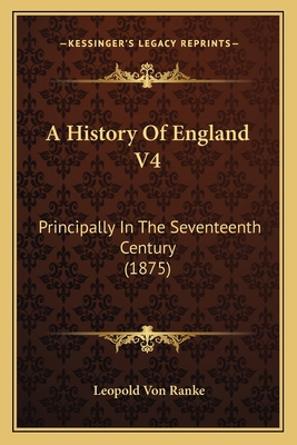 A History Of England V4: Principally In The Sev... 1163922099 Book Cover