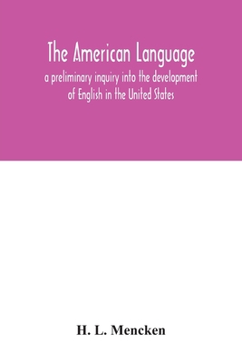The American language; a preliminary inquiry in... 9354033016 Book Cover