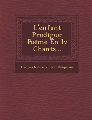 L'Enfant Prodigue: Poeme En IV Chants... [French] 1286919029 Book Cover