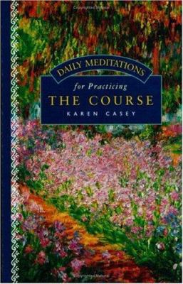 Daily Meditations for Practicing the Course 0062552767 Book Cover