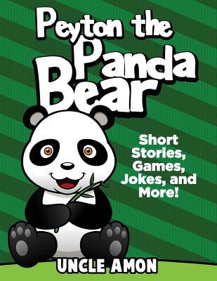 Peyton the Panda Bear: Short Stories, Games, Jo... 1534853650 Book Cover