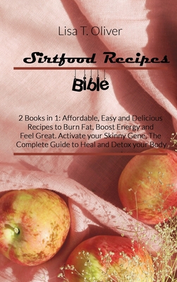 Sirtfood Recipes Bible: 2 Books in 1: Affordabl... 1801876002 Book Cover