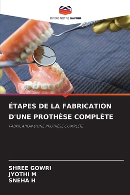 Étapes de la Fabrication d'Une Prothèse Complète [French] 6209097588 Book Cover