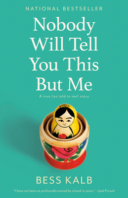 Nobody Will Tell You This But Me: A True (as To... 0525563822 Book Cover
