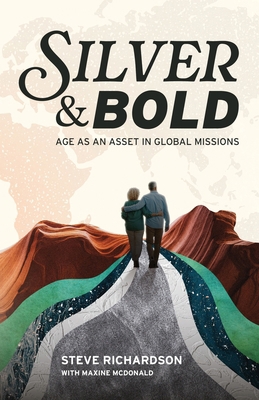 Silver & Bold: Age As an Asset in Global Missions 1735234575 Book Cover