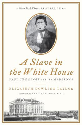 A Slave in the White House: Paul Jennings and t... 0230108938 Book Cover