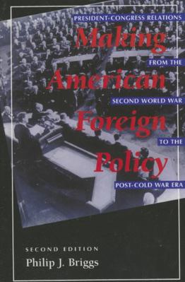 Making American Foreign Policy: President--Cong... 0847679462 Book Cover