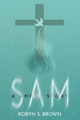 Sam : A Ghost Story            Book Cover