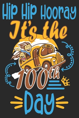 Hip Hip Hooray It's the 100th Day: Awesome Kids... B084FQSW7J Book Cover