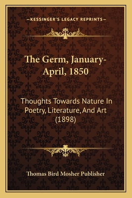 The Germ, January-April, 1850: Thoughts Towards... 1167212592 Book Cover