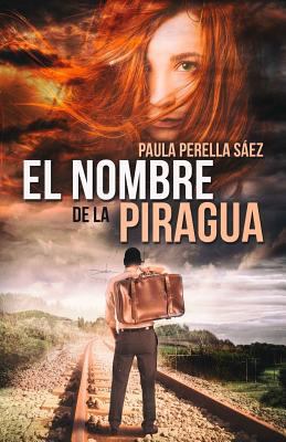 El nombre de la piragua [Spanish] 1507746350 Book Cover
