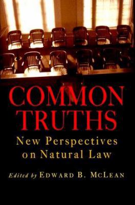 Common Truths: New Perspectives on Natural Law 1882926358 Book Cover