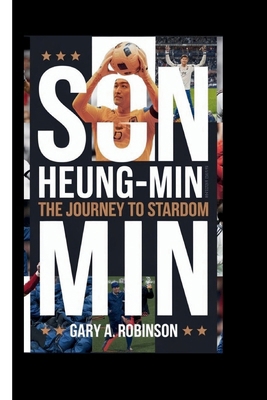 Son Heung-Min: The journey to stadom B0DHRS91ZN Book Cover