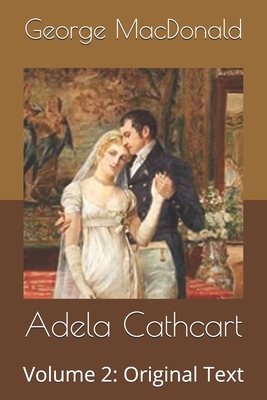 Adela Cathcart: Volume 2: Original Text B0875Z2JKY Book Cover