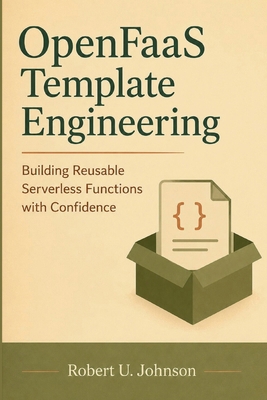 OpenFaaS Template Engineering: Building Reusabl... B0H5V6H6QW Book Cover