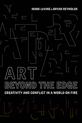 Art Beyond the Edge: Creativity and Conflict in... 0520299337 Book Cover