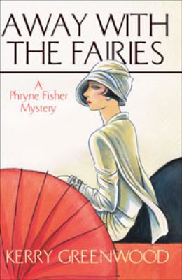Away With the Fairies (Phryne Fisher Murder Mys... 1865084891 Book Cover
