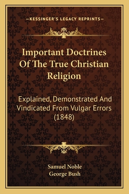 Important Doctrines Of The True Christian Relig... 1167022734 Book Cover