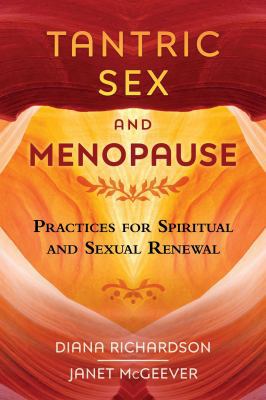 Tantric Sex and Menopause: Practices for Spirit... 1620556839 Book Cover