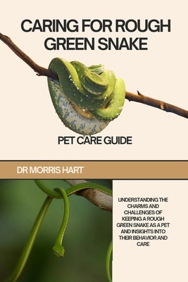 Caring for Rough Green Snake: Understanding the... B0D3F7M58N Book Cover