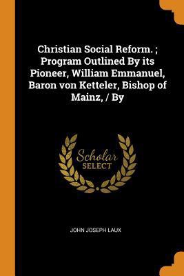 Christian Social Reform.; Program Outlined By i... 0342989685 Book Cover