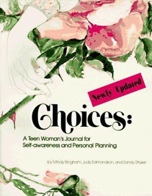 Choices: A Teen Womans Journal for Self Awareness and Personal Planning