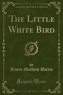The Little White Bird (Classic Reprint) 1440035008 Book Cover