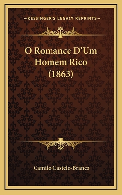 O Romance D'Um Homem Rico (1863) [Portuguese] 1165721503 Book Cover