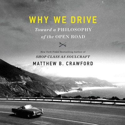 Why We Drive: Toward a Philosophy of the Open Road 1094160733 Book Cover